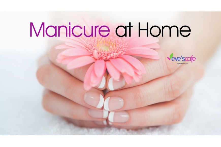 Evescafe | Hand Care and Nail Care - Manicure at home