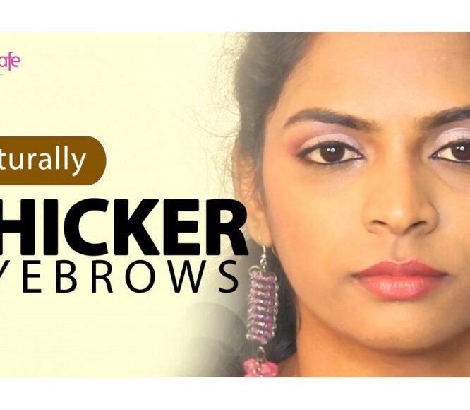 Natural Remedies to Get Thicker and Fuller Eyebrows Naturally – DIY