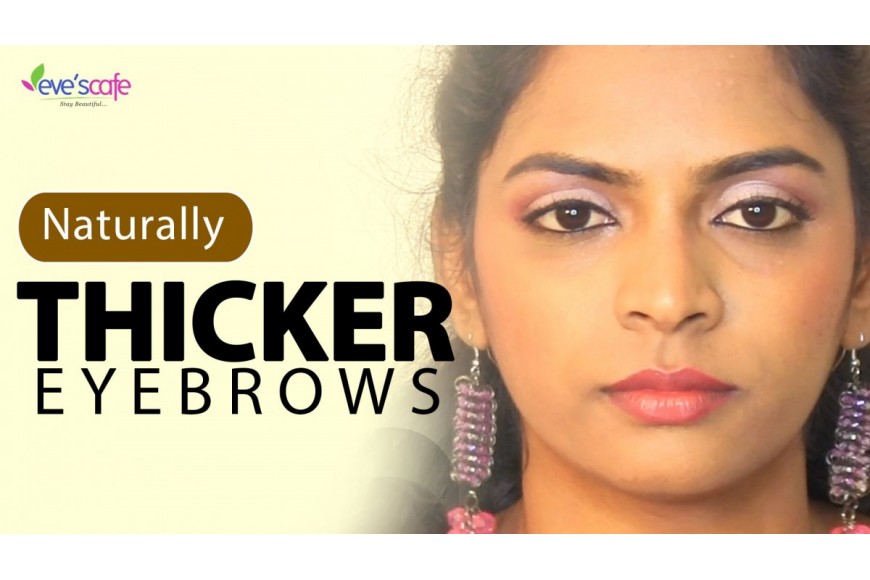 Natural Remedies to Get Thicker and Fuller Eyebrows Naturally – DIY