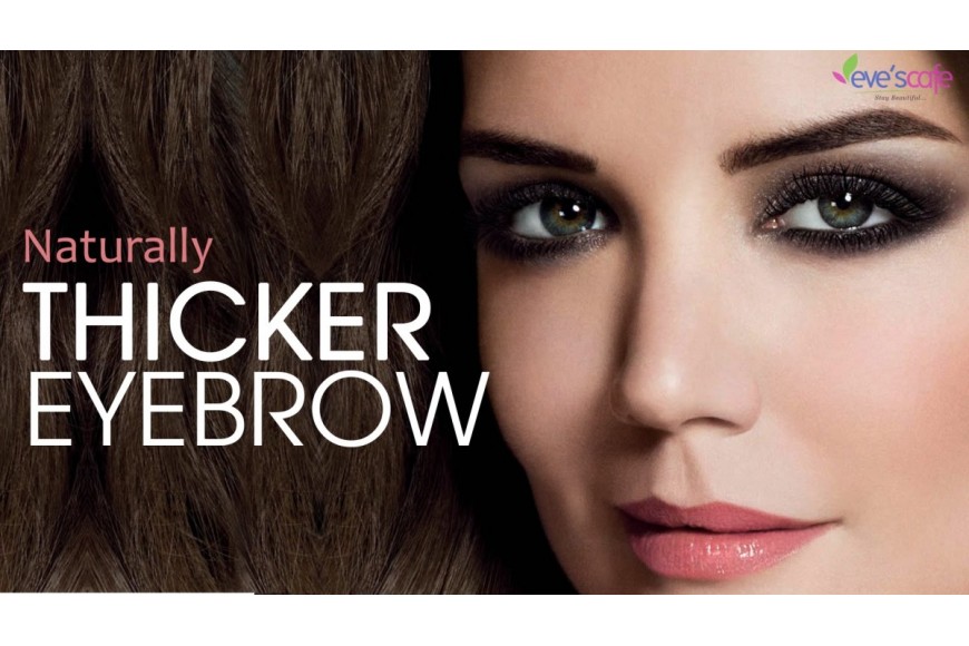 Get Thicker and Fuller Eyebrows Naturally