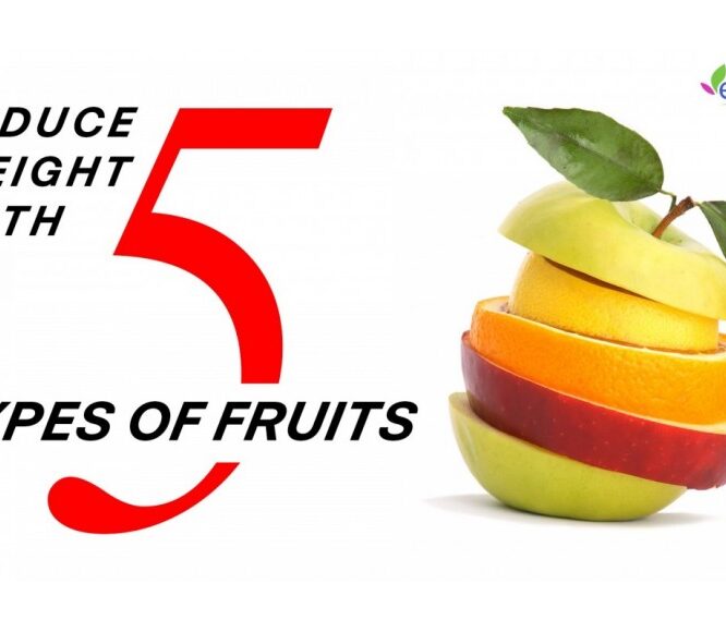 Evescafe | How to Reduce Weight - Fruits to Reduce Weight, Weight Loss Diet