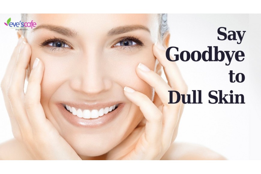 Evescafe | Get Rid of Dull and Dry Skin | Home Remedies for Dull Dry Skin