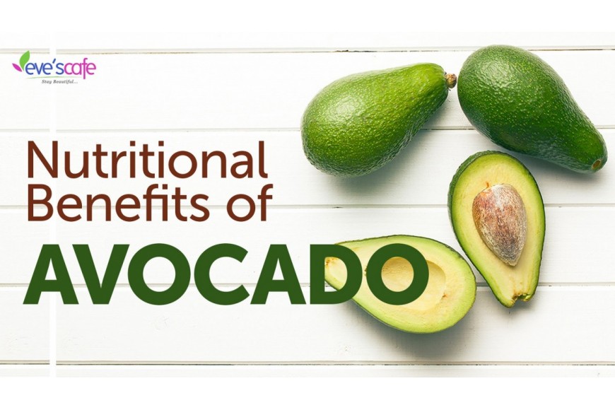Evescafe | Avocado Health Benefits - Amount Of Calories And Nutrition Facts